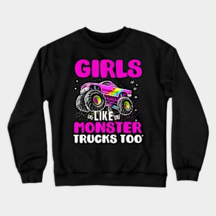 Monster Truck Girls Like Monsters Too Birthday Kids Crewneck Sweatshirt